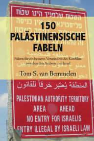 Title: 150 Palï¿½stinensische Fabeln, Author: Tom S Van Bemmelen