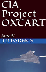 Title: CIA Project OXCART, Author: Td Barnes