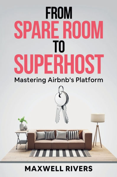 From Spare Room to Superhost: Mastering Airbnb's Platform