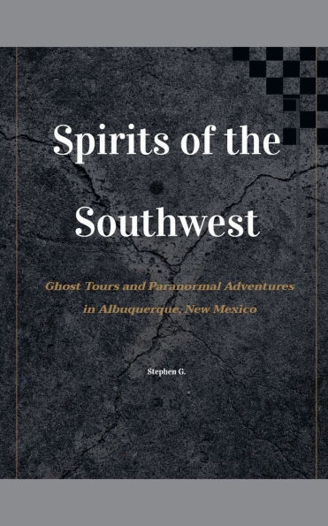 Spirits of the Southwest: Ghost Tours and Paranormal Adventures Albuquerque