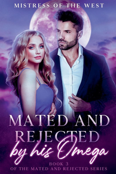 Mated and Rejected by his Omega