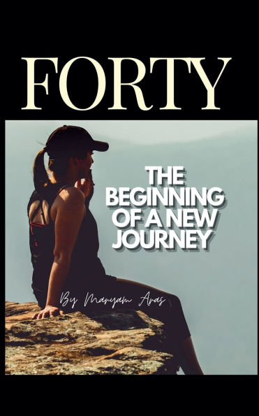 Forty: The Beginning of a New Journey