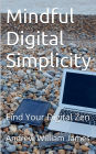 Mindful Digital Simplicity