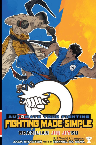 Fighting Made Simple: Brazilian Jiu Jitsu