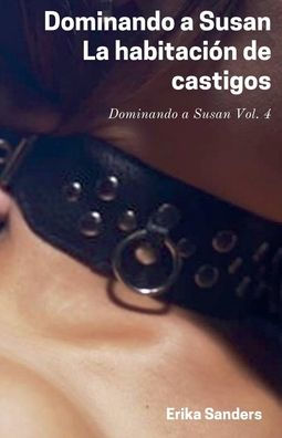 Dominando a Susan. La habitaciï¿½n de castigos