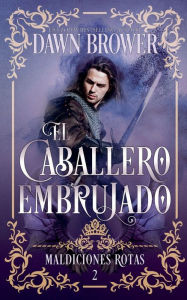 Title: El Caballero Embrujado, Author: Dawn Brower