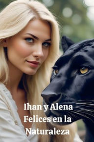 Title: Ihan y Alena Felices en la Naturaleza, Author: Bucur Loredan