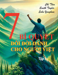 Title: 7 Bí quyết đổi đời dành cho người Việt - Tập 1 (7 Bi quyet doi doi danh cho nguoi Viet), Author: Chí Tâm