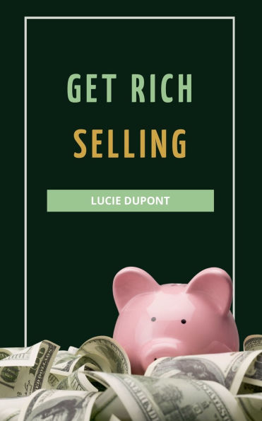 Get Rich Selling