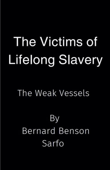 The Victims of Lifelong Slavery