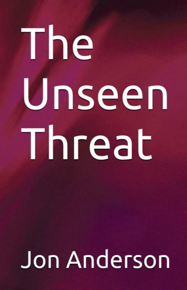 The Unseen Threat