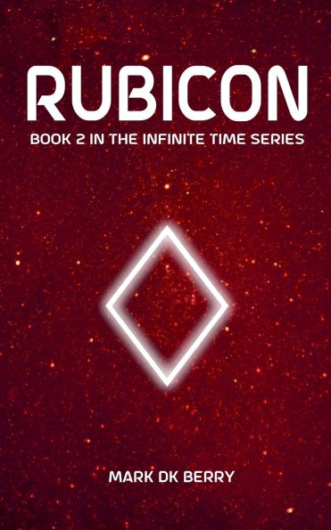 Rubicon: Book 2 the Infinite Time Series