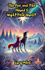 Title: The Fox and the Hound's Nighttime Quest, Author: Lucy Miles