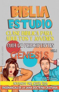 Title: Clase Bï¿½blica para Jï¿½venes y Adultos: Guï¿½a de principiantes: Gï¿½nesis, Author: Sermones Bïblicos