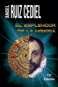 Title: El esplendor de la miseria, Author: ïngel Ruiz Cediel