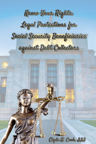 Know Your Rights: Legal Protections for Social Security Benficiaries against Debt Collectors