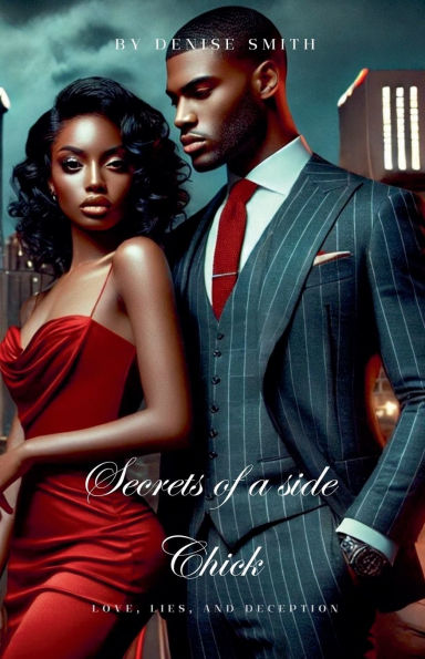 Secrets of a Side Chick: Love, Lies, and Deception