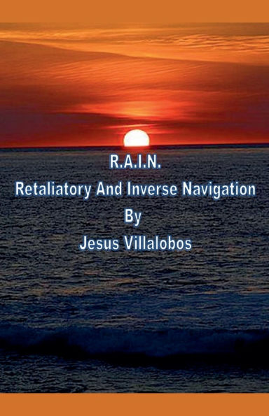 R.A.I.N. Retaliatory And Inverse Navigation