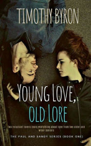 Title: Young Love, Old Lore, Author: Timothy Byron