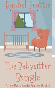 Title: The Babysitter Bungle, Author: Rachel Beattie