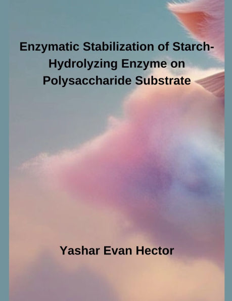 Enzymatic Stabilization of Starch-Hydrolyzing Enzyme on Polysaccharide Substrate
