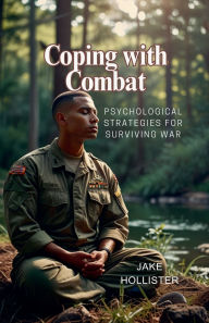 Title: Coping with Combat, Author: Jake Hollister