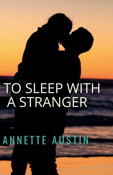 To Sleep With A Stranger