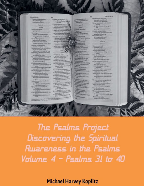 the Psalms Project Volume Four - Discovering Spiritual World through Psalm 31-40