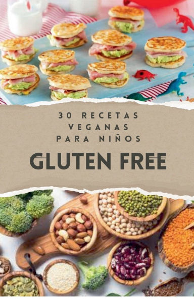 30 Recetas Veganas Para Niï¿½os Gluten Free