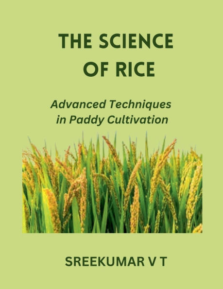 The Science of Rice: Advanced Techniques in Paddy Cultivation