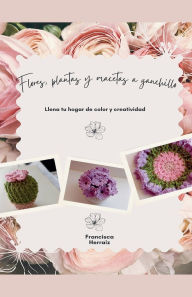 Title: Flores, plantas y macetas a ganchillo, Author: Francisca Herraiz