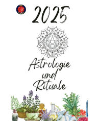Title: Astrologie und Rituale 2025, Author: Alina Rubi