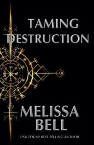 Title: Taming Destruction, Author: Melissa Bell