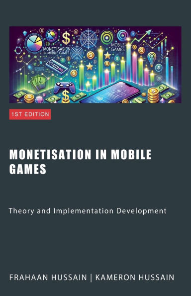 Monetisation Mobile Games: Theory and Implementation Development