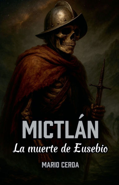 Mictlï¿½n, La muerte de Eusebio