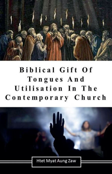 Biblical Gift of Tongues and Utilisation the Contemporary Church