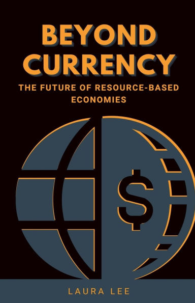 Beyond Currency: The Future of Resource-Based Economies