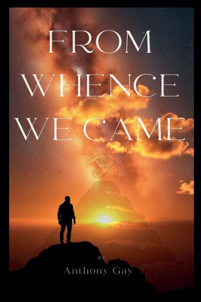 From Whence We Came