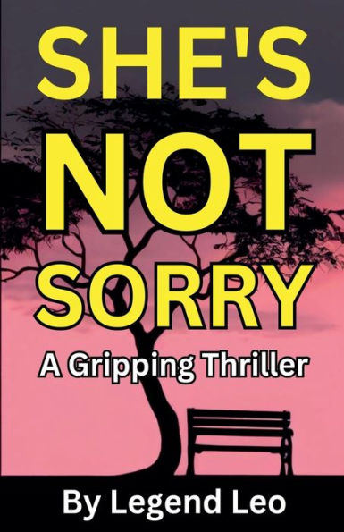 She's Not Sorry: A Gripping Thriller