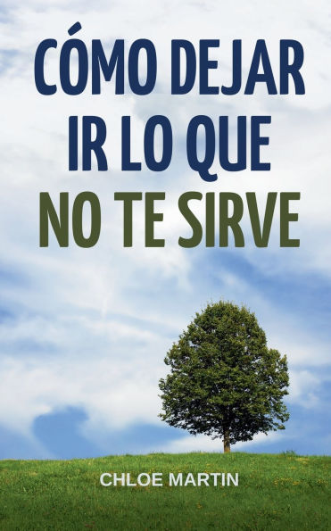 Cï¿½mo Dejar Ir Lo Que No Te Sirve