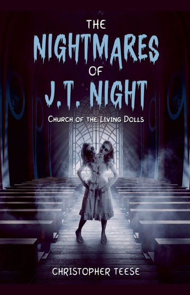 the Nightmares of J.T. Night: Church Living Dolls