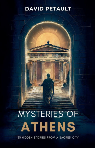 Mysteries of Athens: 33 Hidden Stories from a Sacred City