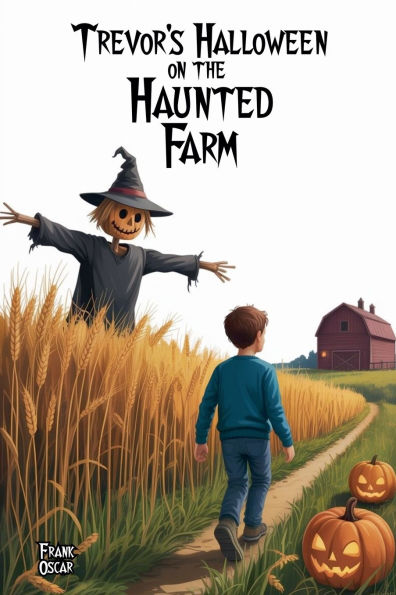 Trevor's Halloween on the Haunted Farm
