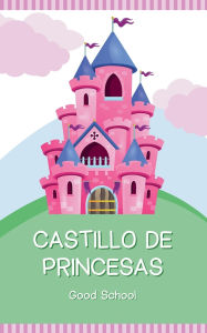 Title: Castillo de Princesas, Author: Good School