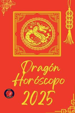 Dragï¿½n Horï¿½scopo 2025