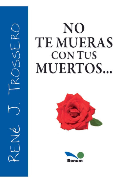 No te mueras con tus muertos