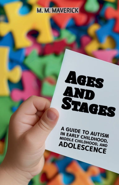 Ages and Stages: A Guide to Autism Early Childhood, Middle Adolescence