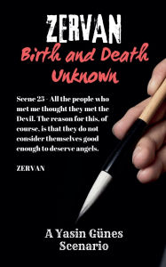 Title: Zervan - Birth and Death Unknown - Scenario, Author: Yasin Gïneş