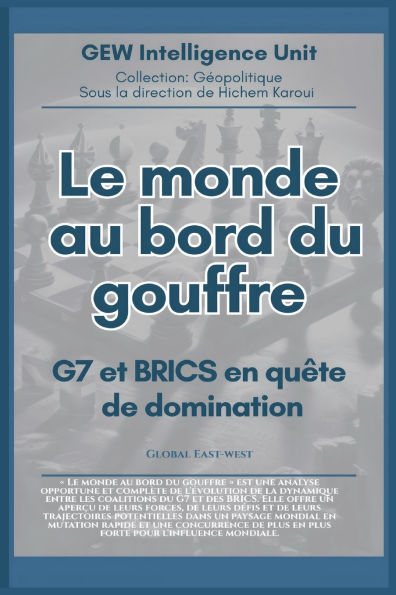 Le monde au bord du gouffre: G7 et BRICS en quï¿½te de domination