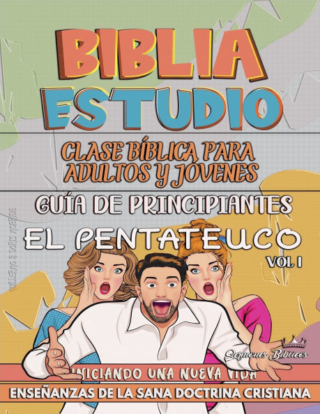 Clase Bï¿½blica para Jï¿½venes y Adultos: Guï¿½a de Principiantes: El Pentateuco